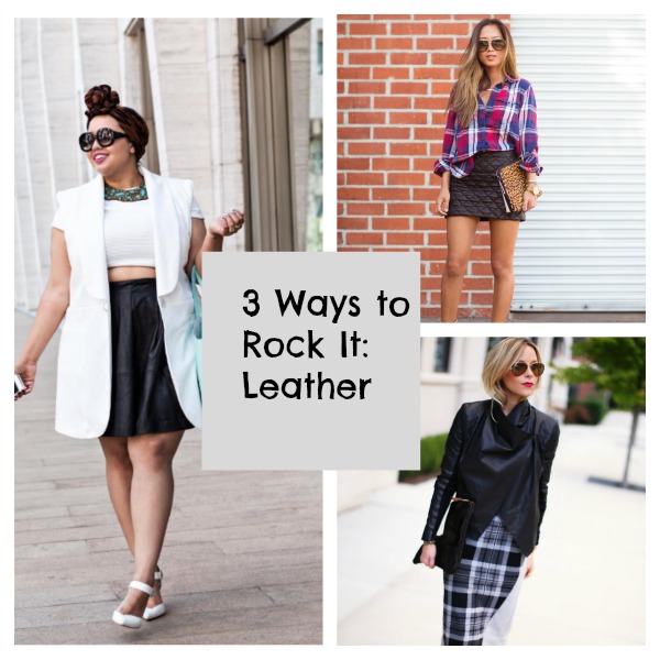 3 Ways to Rock It: Leather - LoveBrownSugar